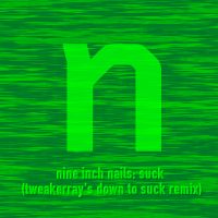 Download NIN: Suck (TweakerRays Down to Suck ReMix) / Download Mp3 8.145 KB